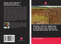 Classe, Terra E Pobreza: A DinâMica De Classe Da DesapropriaçãO De Terras Buch