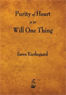 Purity of Heart Is to Will One Thing (Paperback or Softback)