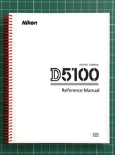 Nikon D5100 — Reference Manual User Guide Instructions — 258 Pages — USA Made