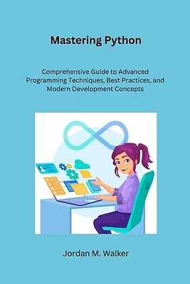 Mastering Python: Comprehensive Guide to M. Walker, Jordan Paperback