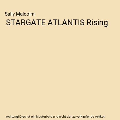 STARGATE ATLANTIS Rising, Sally Malcolm