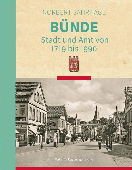 Thumbnail - Bünde Stadt Und Amt Von 1719 Bis 1990 Norbert Sahrhage Buch 576 S.