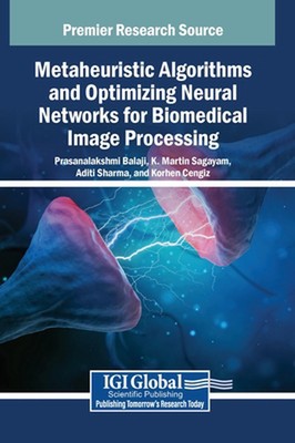Metaheuristic Algorithms and Optimizing Neural Networks for Biomedical Image Pro