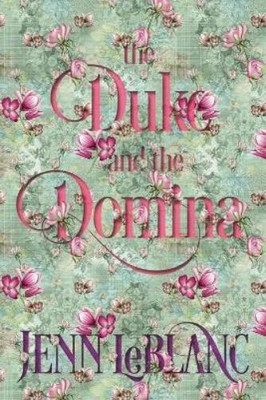 Jenn LeBlanc The Duke and The Domina (Taschenbuch) Lords of Time Illustrated