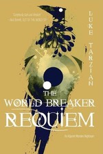 The World Breaker Requiem by Luke Tarzian (English) Paperback Book