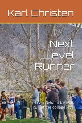 Next Level Runner Learn what it Takes to Run at the Col -  NEW KARL. CHRISTEN 20