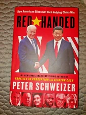 Red-Handed: How American Elites Get Rich Helping China Win by Peter Schweizer