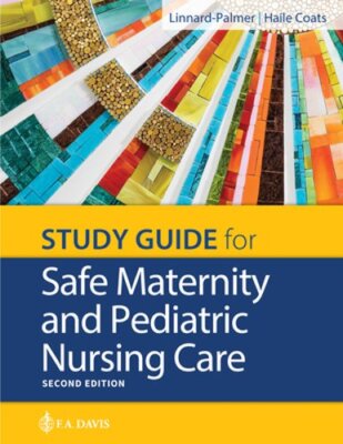 Study Guide for Safe Maternity & Pediatric Nursing Care by Linnard-Palmer: New