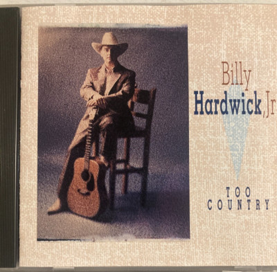 BILLY HARDWICK JR - Too Country CD 1992 JBS Records