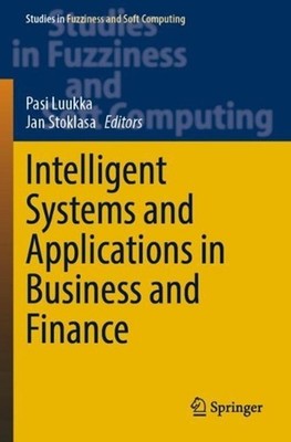 Intelligent Systems and Applications in Business and Finance by Pasi Luukka Pape