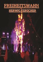 Freiheitswahn Herwig Kerscher