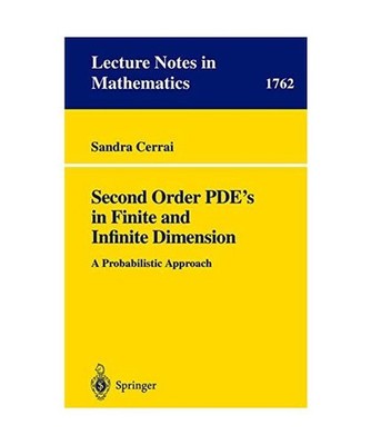 Second Order PDE's in Finite and Infinite Dimension: A Probabilistic Approach: A