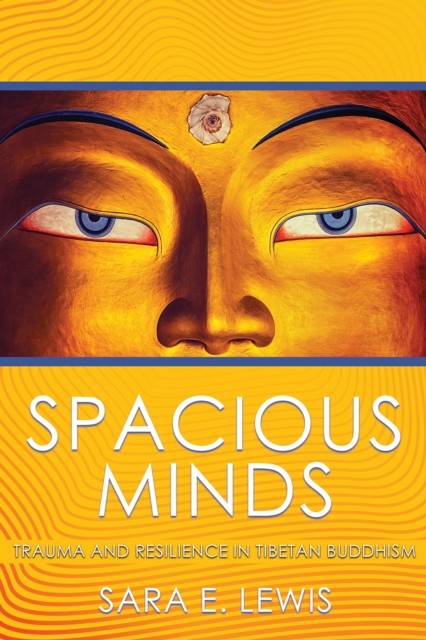 Spacious Minds – Trauma and Resilience in Tibetan Buddhism Lewis Paperback - Image 2