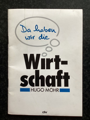 Da haben wir die Wirtschaft Mohr, Hugo: