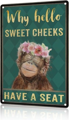 Monkey Tin Metal Signs Home Décor Why Hello Sweet Cheeks Have A Seat Vintage Fun