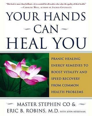 Your Hands Can Heal You: Pranic Healing Energy by Master Stephen Co HARDCOVER