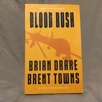 BLOOD RUSH: A TEAM REAPER THRILLER By Brian Drake & Brent Towns