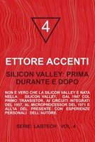 Silicon Valley: Prima, Durante E Dopo: Non è Vero Che La Silicon Valley è Nata