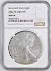 2022-W $1 1-oz Burnished American Silver Eagle NGC MS69 Brown Label