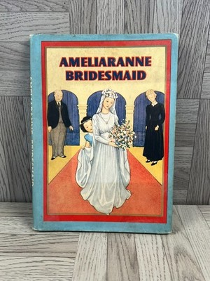 Ameliaranne Bridesmaid- Ethelberta Morris Illust. Susan B. Pearse 1946 DJ 1st Ed