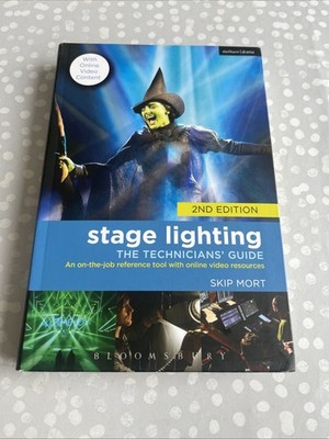 Stage Lighting the Technician's Guide: Skip Mort 2nd Edition 2015 Bloomsbury Use