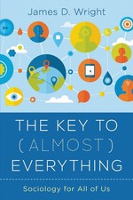 The Key to (Almost) Everything: Sociology for All of Us by James Wright (English