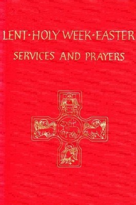 Lent, Holy Week, Easter: Services and Prayers Paperback Book The Fast Free