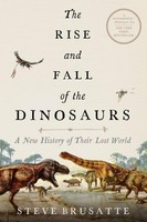 The Rise And Fall Of The Dinosaurs Steve Brusatte
