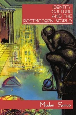 Identity, Culture and the Postmodern World by Sarup, Madan Paperback Book The