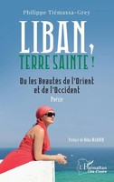 Liban, Terre Sainte ! Ou Les BeautéS De L'orient Et De L'occident TiéMassa-Grey