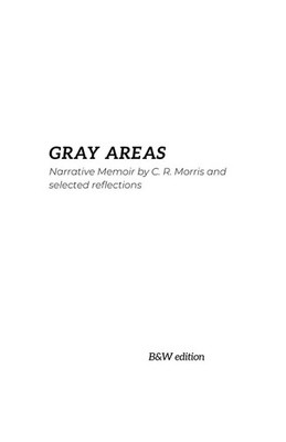 Gray Areas The Foundation & Beauty Being Human C. R. Morris Taschenbuch Englisch