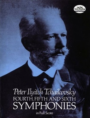 Tchaikovsky: Fourth, Fifth And Sixth Symphonies (Full Score) by Tchaikovsky