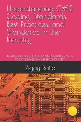 Ziggy Rafiq Understanding C#12 Coding Standards, Best Pr (Paperback) (UK IMPORT)