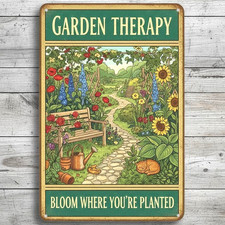 Garden Therapy Bloom Where You're Planted 8 x 12 Novelty Metal Sign Made In USA