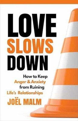 Love Slows Down: How to Keep Anger and - Paperback, by Malm Joël - Acceptable