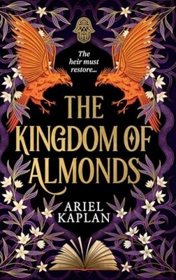 Kingdom of Almonds - Hardcover NEW Ariel Kaplan 2026