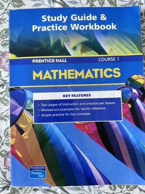 Prentice Hall Mathematics STUDY GUIDE & PRACTICE WORKBOOK Course 1