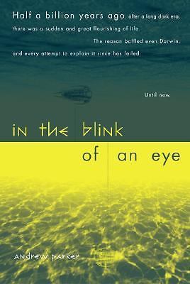 In the Blink of an Eye: How Vision Kick-Started the Big Bang of Evolution [ペーパーバック] Parker，Andrew In The Blink Of An Eye: How Vision Sparked The Big Bang Of