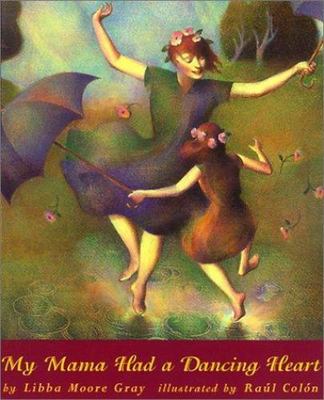 My Mama Had a Dancing Heart by Gray, Libba Moore