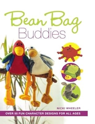 Bean Bag Buddies: Over 50 Character Designs to Make for All the Family, Wheeler,