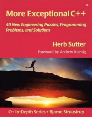 More Exceptional C++: 40 New Engineering Puzzles, Programming Problems, a - GOOD