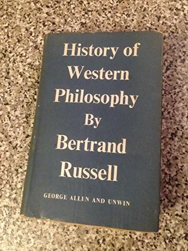 The History of Western Philosophy by Bertrand Russell