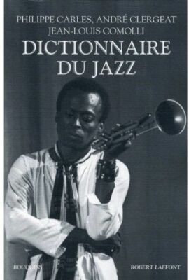 Dictionnaire du Jazz CARLES CLERGEAT COMOLI Bouqins Robert Laffont