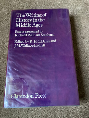 Writing History in Middle Ages: Essays to William Southern by  R. H. C. Davis