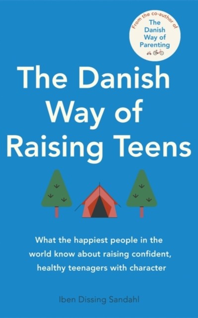 The Danish Way of Raising Teens by Iben Dissing Sandahl (Paperback Book)