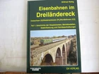 TT46* Die Eisenbahnen im Dreiländereck Teil 1 Wilfried Rettig EK-Verlag