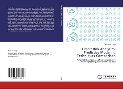 Credit Risk Analytics: Predictive Modeling Techniques Comparison Ravinder Singh