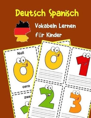 Deutsch Spanisch Vokabeln Lernen fr Kinder: 200 basisch wortschatz und grammatik