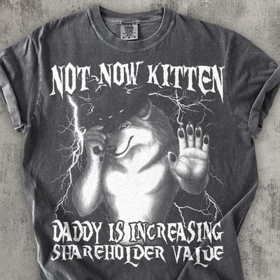 Not Now Kitten Daddy Increasing Shareholder Value Funny Werewolf Meme