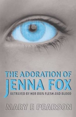 The Adoration of Jenna Fox,Mary E Pearson